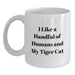 Funny Tiger Cat Lover Gifts from Friends for Men with White Ceramic Coffee Mugs - I Like A Handful Of Humans And My Tiger Cat - Main