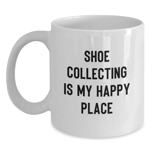 Funny Shoe Collecting Gifts from Friends, White Coffee Mug, Birthday Unique Treasures - 'Shoe Collecting Is My Happy Place' - Main