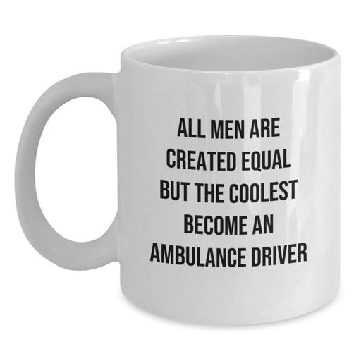 Ambulance Driver White Coffee Mug - Funny Ambulance Driver Gifts for Men Valentine's Unique Ideas from Friends - Main