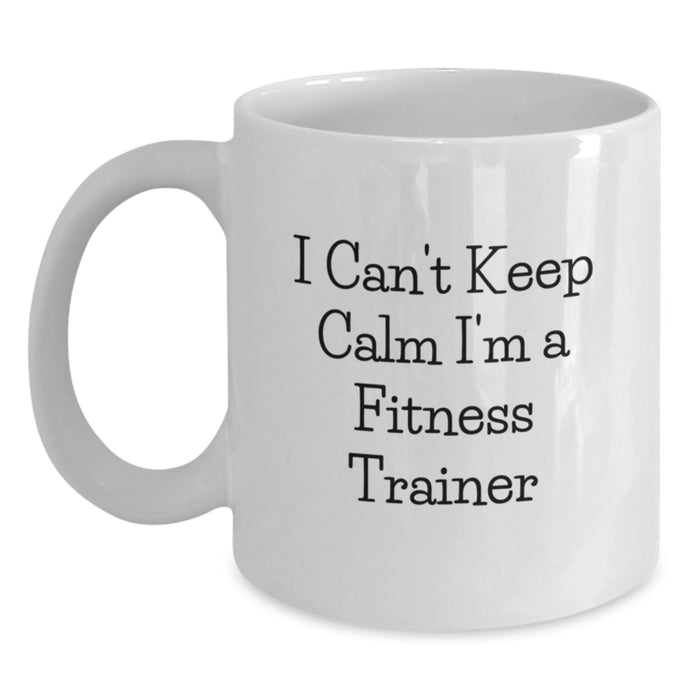 Funny Fitness Trainer Gifts for Graduation, White Coffee Mug, I Can't Keep Calm I'm A Fitness Trainer, Unique Gift from Friends and Family - Main