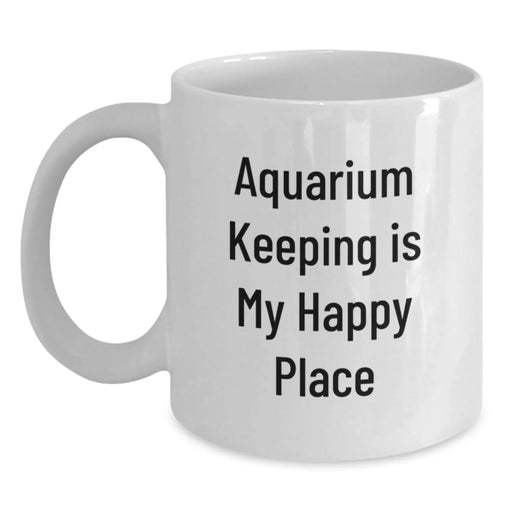 Funny Aquarium Keeping White Coffee Mug Gifts from Friends for Birthday - Main