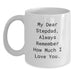 Funny Stepdad Gifts, White Coffee Mug, My Dear Stepdad Always Remember How Much I Love You Christmas Unique Gifts from Family for Stepdad - Main