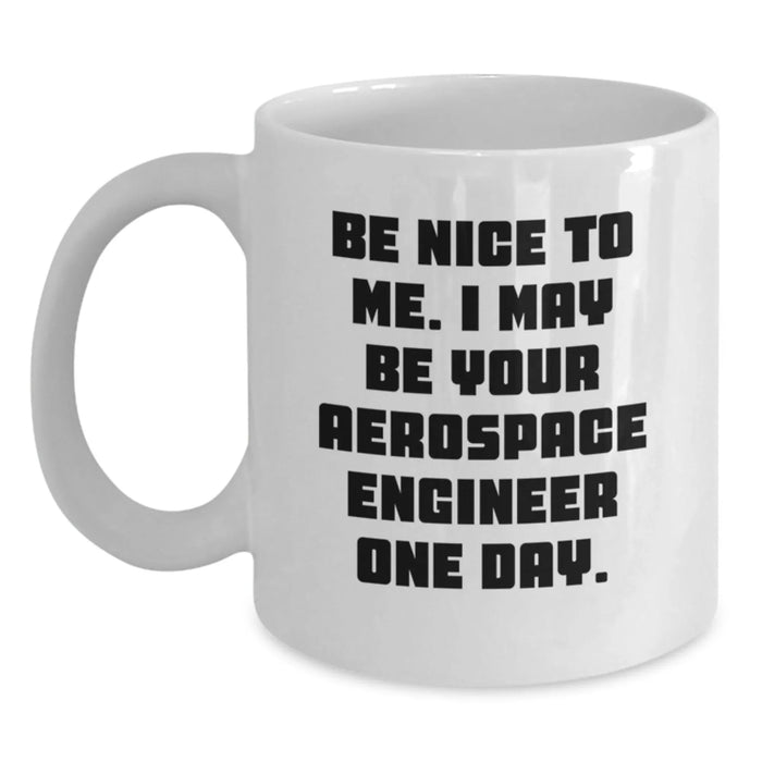 Funny Inspirational Gifts for Aerospace Engineer Friends Birthday White Coffee Mugs from Family - Main