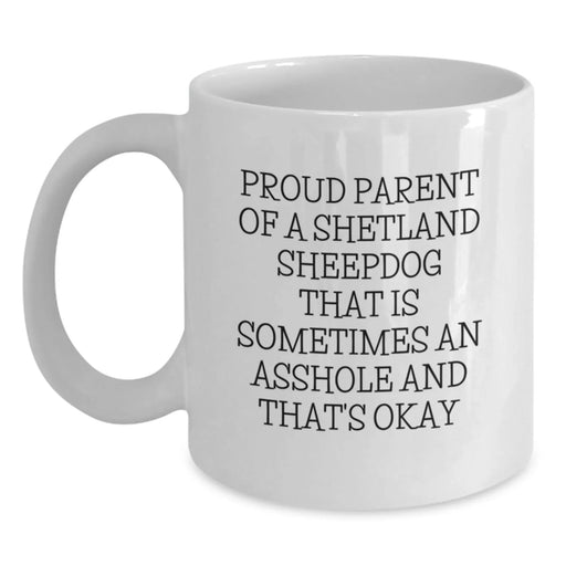 Funny Shetland Sheepdog Mom Gifts from Friends to Proud Shetland Sheepdog Owners - White Coffee Mug, 11oz or 15oz - Gifts for Shetland Sheepdog Lovers, Graduation Unique Gifts - Main