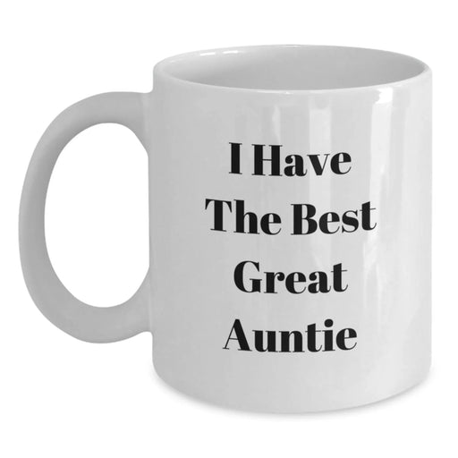Funny Auntie Gifts from Men, White Coffee Mug for Birthday, 'I Have The Best' Quote, 11oz or 15oz Capacity, Ceramic, Microwave and Dishwasher Safe - Main