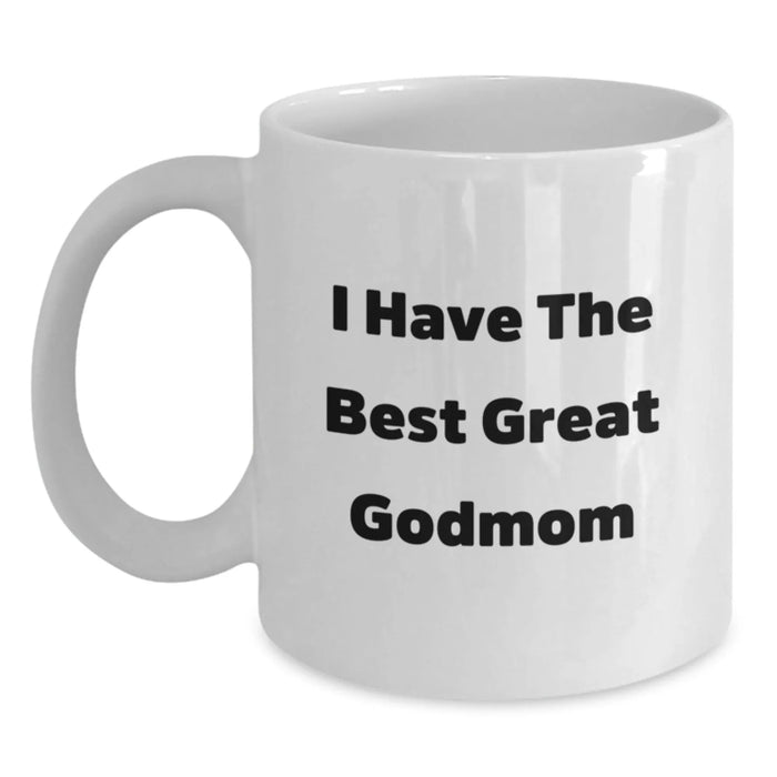 Funny Godmom Gifts, Christmas Unique Mugs, White Coffee Mug for Great Godmom, 'I Have The Best' Quote - Main