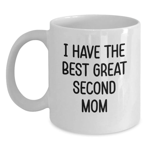 Funny Second Mom Quotes Gifts from Men to Second Mom, Christmas Unique Gifts, White Coffee Mug for Second Mom Lover - Main