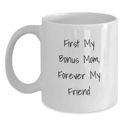 Gifts for Bonus Mom, Funny White Coffee Mugs, Birthday Unique Gifts from Men, Women, Friends, Family, 'First My Bonus Mom, Forever My Friend' - Main
