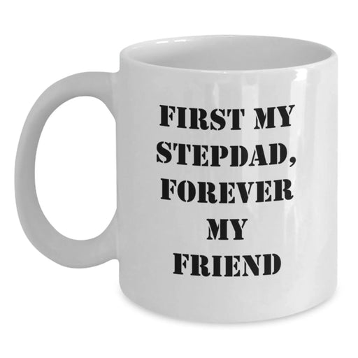 Funny Stepdad Quotes, White Coffee Mugs, Gifts from Men to Stepdad, Forever My Friend - Main