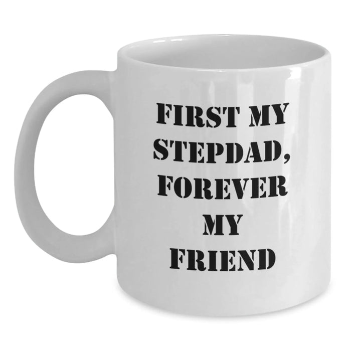 Funny Stepdad Quotes, White Coffee Mugs, Gifts from Men to Stepdad, Forever My Friend - Main