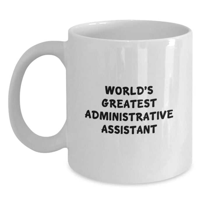 Funny World's Greatest Administrative Assistant Quote White Coffee Mug Gifts from Friends for Office Christmas Unique Presents - Main