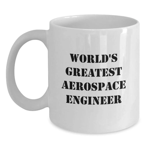 Funny World's Greatest Aerospace Engineer Gifts for Men, White Coffee Mug, Perfect Birthday Unique Gifts from Friends, Coworkers, Family - Main