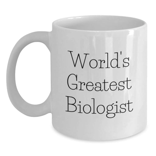 Funny Biologist Quotes Gifts for Birthday, White Coffee Mug from Friends, 'World's Greatest Biologist' for Men, Women, Coworkers, Family - Main