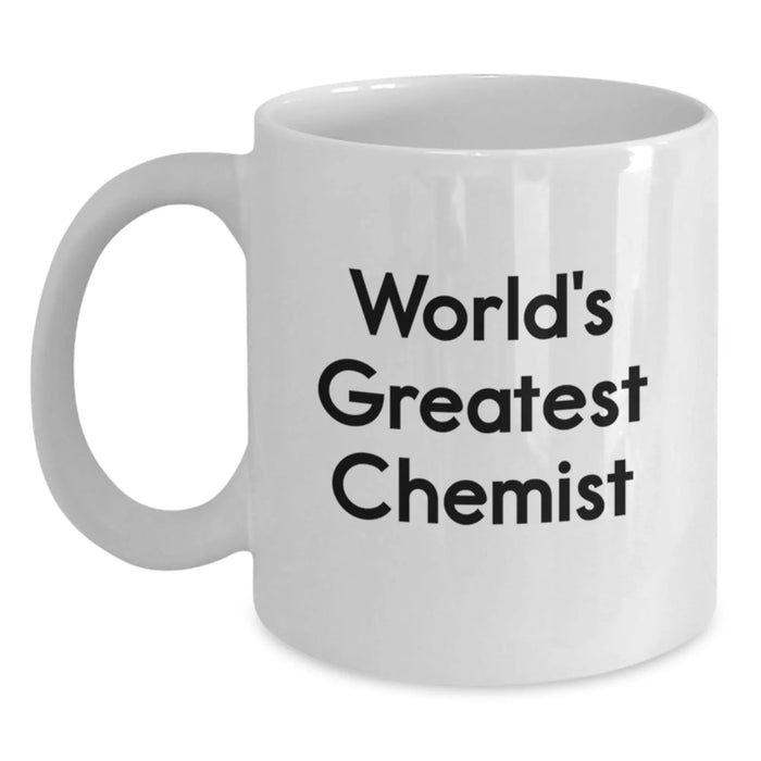 Funny Chemist Quote Gifts from Men for White Coffee Mug 11oz or 15oz Capacity Graduation Unique Gifts - Main
