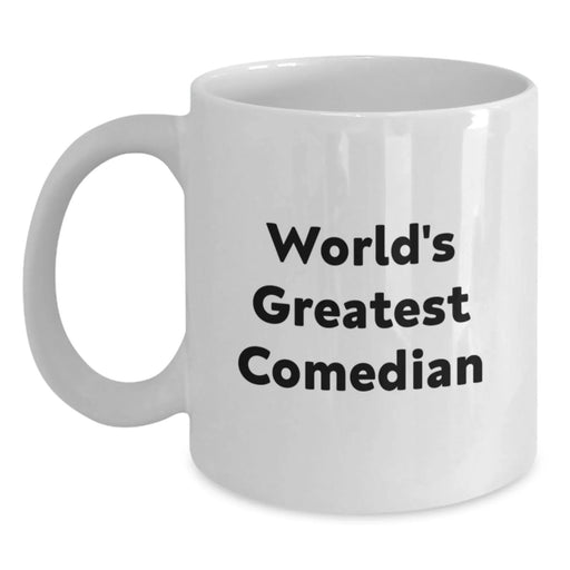 Funny Comedian Gifts from Friends, White Coffee Mug for Comedian's Birthday, 'World's Greatest Comedian' Quote, 11oz or 15oz Ceramic Mug - Main