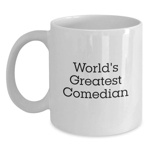 Funny Comedian Gifts from Friends, Gifts for Comedian Men, White Coffee Mug, 'World's Greatest Comedian' Quote - Main