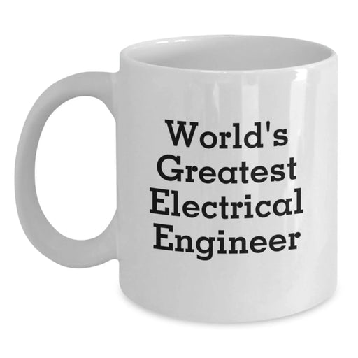Funny World's Greatest Electrical Engineer Gifts for Birthday, White Coffee Mug, 11oz or 15oz Capacity, Microwave and Dishwasher Safe, Gifts from Friends, Coworkers, Family, or Loved Ones - Main