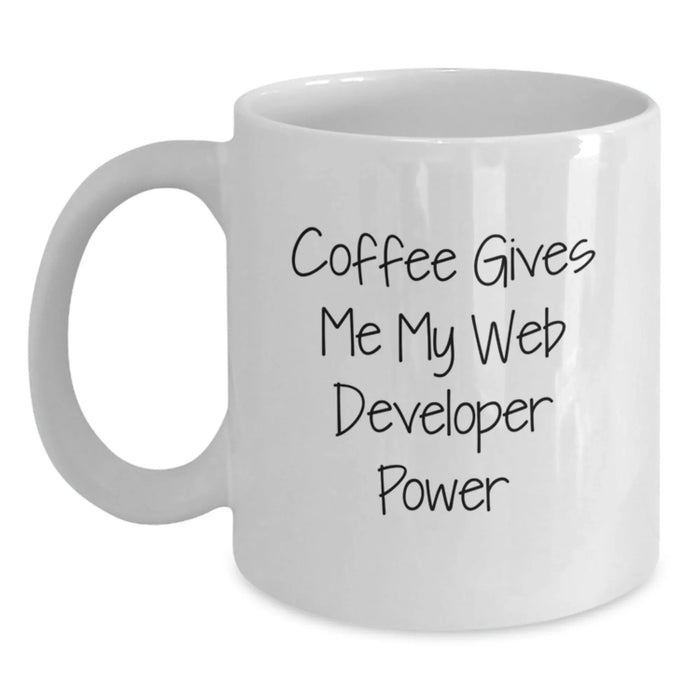 Funny Web Developer Gifts for Men - White Coffee Mug - 'Coffee Gives Me My Web Developer Power' - White Ceramic Mug - Gifts from Dad for Son - Unique Christmas Unique Gifts for Web Developer - Main