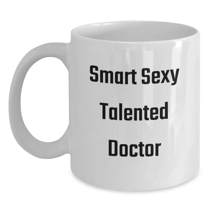 Funny White Coffee Mugs Gifts from Friends for Smart Sexy Talented Doctor, Christmas Unique Gifts, 11oz/15oz Ceramic Mug - Main