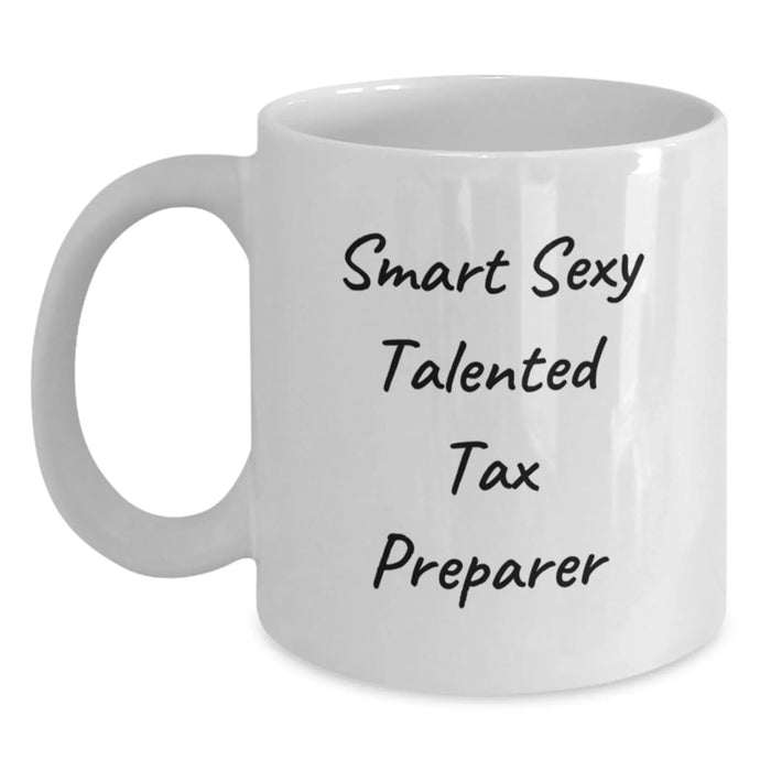 Funny Tax Preparer Gifts from Men to Women, Unique Christmas Unique Gifts for Tax Preparer, White Coffee Mug with 'Smart Sexy Talented Tax Preparer' Quote - Main