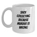 Funny Shoe Collecting White Coffee Mugs for Men - Gifts from Friends for Birthday Unique Gifts, Shoe Collecting Because Murder Is Wrong Quote, White Ceramic Mug - Main