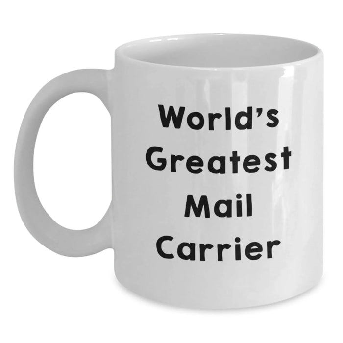 Funny Mail Carrier Gifts for Men and Women, White Coffee Mug, 'World's Greatest Mail Carrier' Quote, Unique Christmas Unique Gifts from Friends to Family - Main