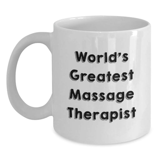 Funny World's Greatest Massage Therapist Gifts for Men from Friends, Unique White Coffee Mug - Main