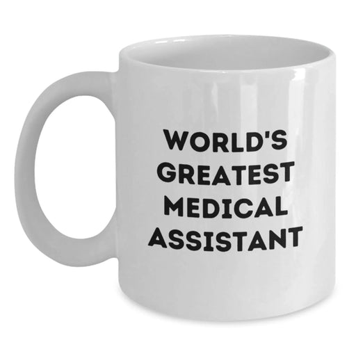 Funny Medical Assistant Gifts for World's Greatest Medical Assistants - White Coffee Mug, Birthday Unique Gifts from Friends, Family, or Coworkers - Main