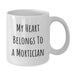 Funny Mortician Gifts from Friends - My Heart Belongs To A Mortician White Coffee Mug for Mortician on Birthday Unique Gifts - Additional