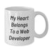 Funny Web Developer Gifts for Him - My Heart Belongs To A Web Developer Birthday Unique Mugs from Friends to Family - Additional