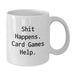Funny Card Games Gifts from Friends for Men, White Coffee Mug with Shit Happens Quote, Christmas Unique Presents - Additional