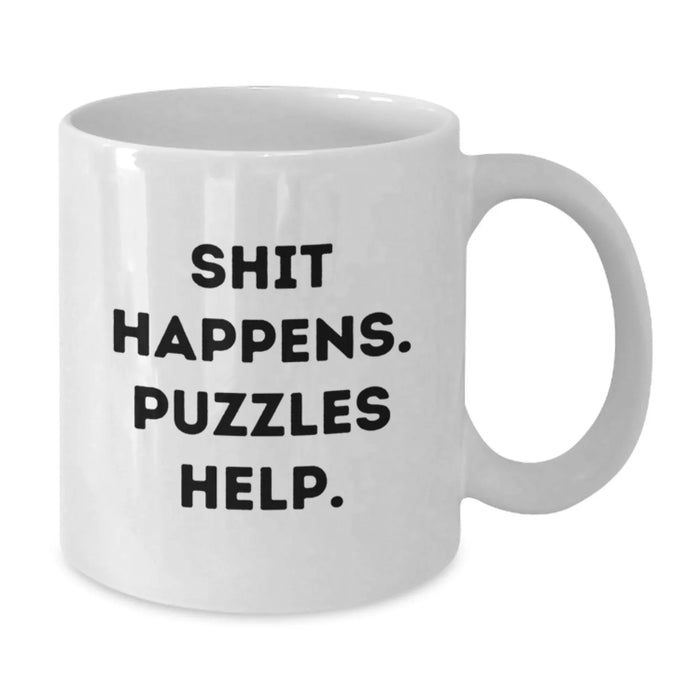Funny Puzzles Gifts for Puzzles Enthusiasts, Shit Happens Mug, Birthday Unique Gifts from Friends, White Coffee Mug, 11oz or 15oz Capacity, Ceramic, Microwave, Dishwasher Safe - Additional