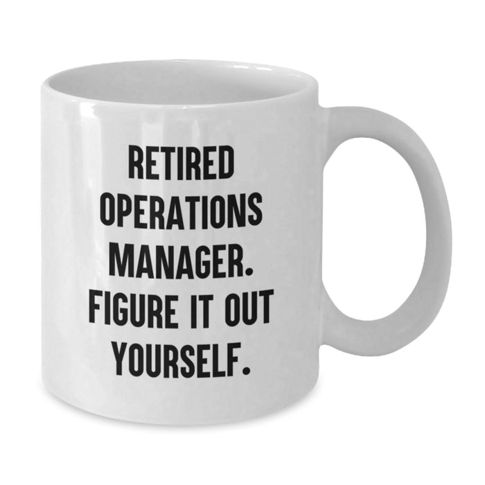 Funny Operations Manager Gifts from Family for Christmas Office Unique White Coffee Mugs - 'Figure It Out Yourself' Quote - Additional