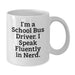 Funny School Bus Driver Gifts for Men, Unique Christmas Memorable Presents from Friends or Family - 'I'm A School Bus Driver. I Speak Fluently In genius.' Quote on White Coffee Mug - Additional