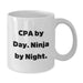 CPA Ninja Gifts from Friends for CPA Lovers, Funny White Coffee Mug - Additional