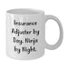 Funny Insurance Adjuster Gifts from Friends - Insurance Adjuster White Coffee Mug for Christmas - Insurance Adjuster By Day. Ninja By Night. - Additional