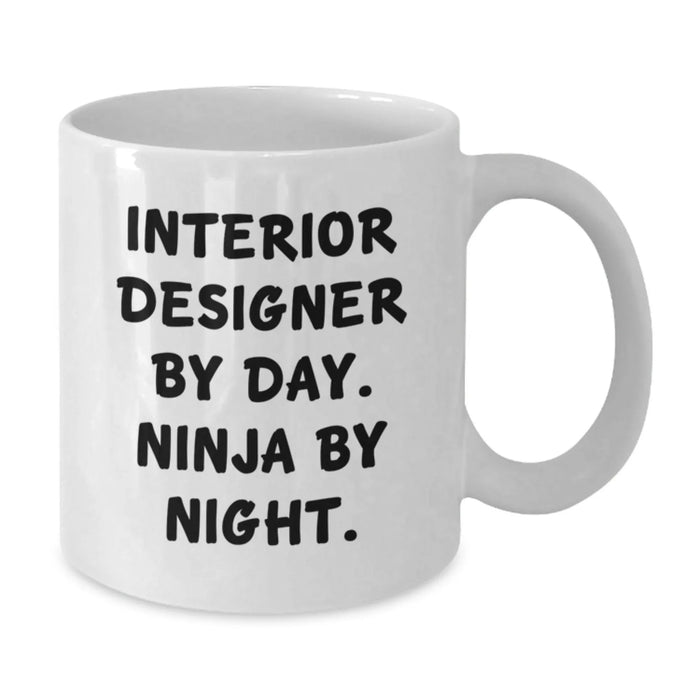Funny Interior Designer Gifts, Unique White Coffee Mugs for Interior Designer Friends, Interior Designer By Day. Ninja By Night. Gifts from Friends - Additional