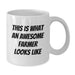 Funny Farmer White Coffee Mug, Birthday Unique Gifts for Farmers, Men or Women - This Is What An Awesome Farmer Looks Like - Additional