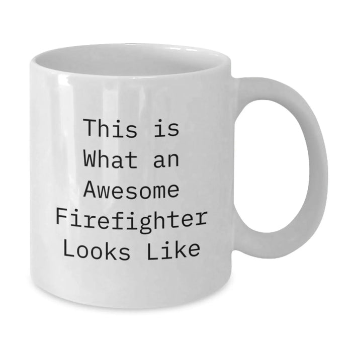 Gifts from Friends and Family to Awesome Firefighters, Funny White Coffee Mugs for Birthday Unique Gifts, Firefighter Gifts with Inspirational Quote, 11oz and 15oz White Ceramic Mugs - Additional