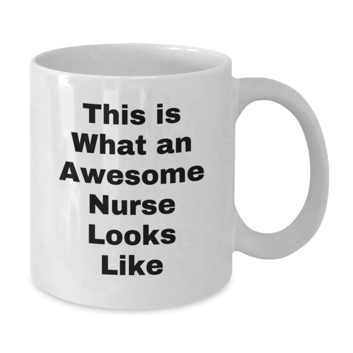 Funny Nurse White Coffee Mug - This Is What An Awesome Nurse Looks Like Gifts from Friends, Family, Men, Women, Coworkers to Nurse, Christmas Unique Mug - Additional