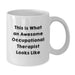 Funny Occupational Therapist Gifts - White Coffee Mugs for Christmas Unique Presents from Friends and Family to Awesome OTs - Additional