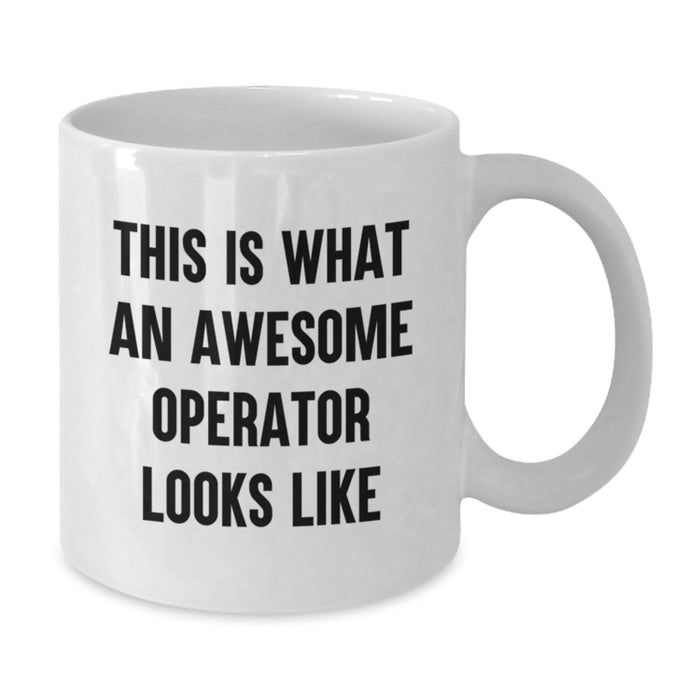 Funny Operator Gifts for Men, Christmas Unique White Coffee Mugs with This Is What An Awesome Operator Looks Like Quote, Gifts from Men to Operator Friends - Additional