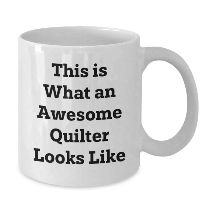 Funny Quilter Gifts for Her - Quilter White Coffee Mug for Birthday from Family to Quilter - Additional