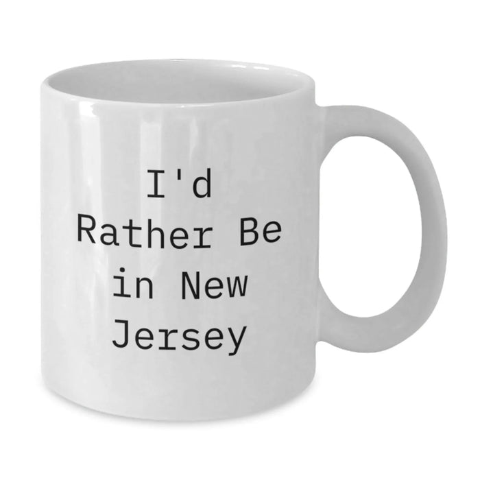 Funny New Jersey Gifts, White Coffee Mug, I'd Rather Be In New Jersey, Unique Christmas Unique Gifts for Men or Women - Additional