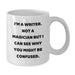Funny Writer Gifts for Birthday, I'm A Writer. Not A Magician But I Can See Why You Might Be Confused. White Coffee Mug, Gifts from Friends for Writer - Additional