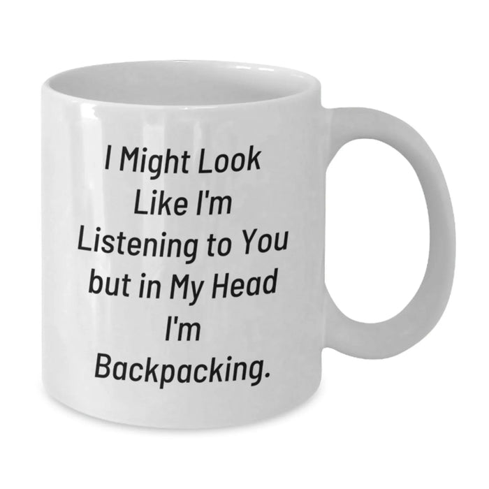 Funny Backpacking Quote Gifts for Men - White Coffee Mug, Gifts from Dad to Son, Perfect White Christmas Unique Gifts - Additional