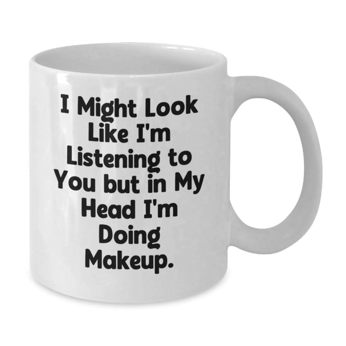 Funny Makeup Quote White Coffee Mug Gifts for Makeup Enthusiasts, Gifts from Friends, Unique Graduation Gifts for Women, Funny Gifts for Her, Makeup Lovers Gifts - Additional