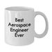 Funny Quote Gifts for Aerospace Engineer, Best Aerospace Engineer Ever White Coffee Mug, Birthday Unique Gifts from Family - Additional