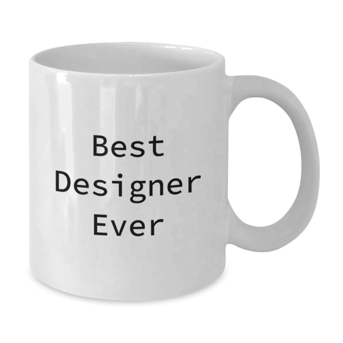 Funny Quote White Coffee Mugs Designer Gifts for Men Women Friends from Best Designer Ever - Additional