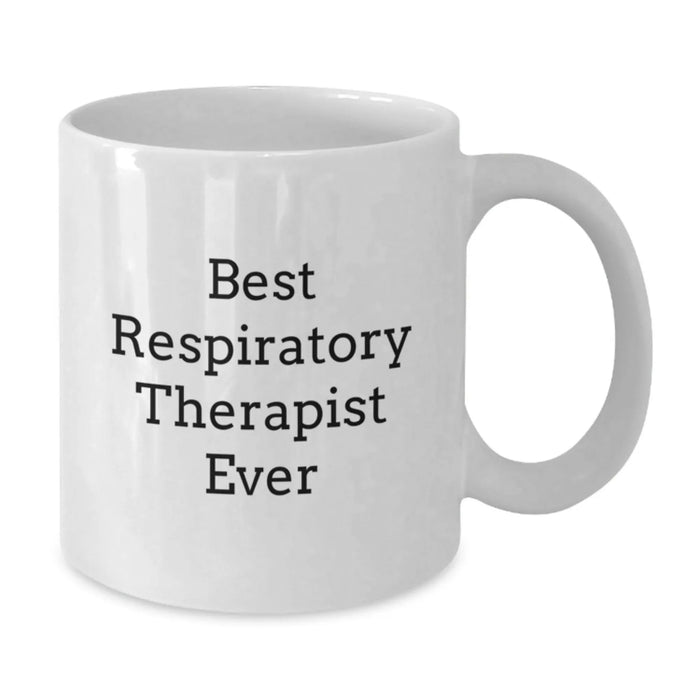 Funny Respiratory Therapist Gifts from Family - Best Respiratory Therapist Ever White Coffee Mug, Christmas Unique Gifts for Respiratory Therapist Men Women Friends Coworkers - Additional